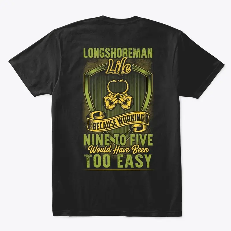 Longshoreman Nine To Five Shirt  