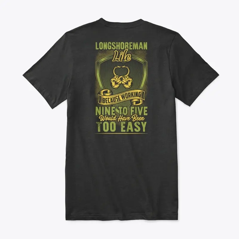 Longshoreman Nine To Five Shirt  