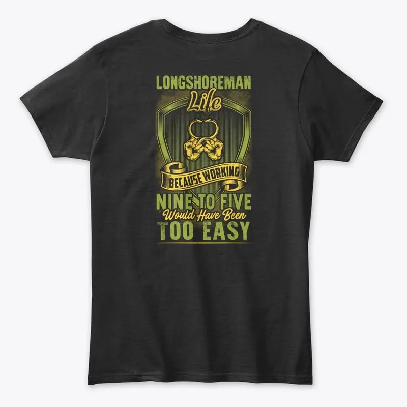 Longshoreman Nine To Five Shirt  