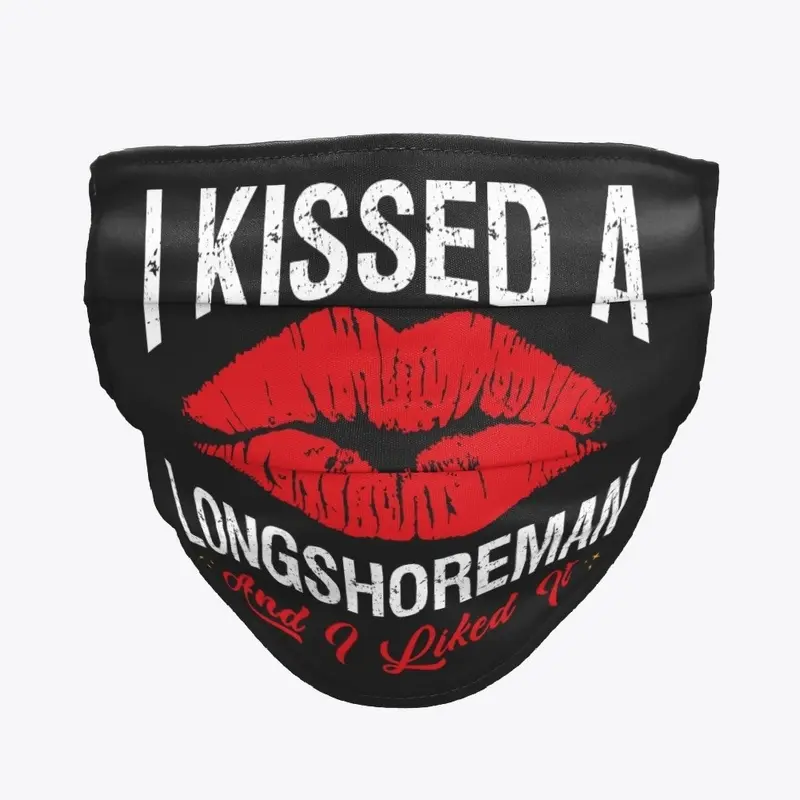 I Kissed A Longshoreman Face Mask