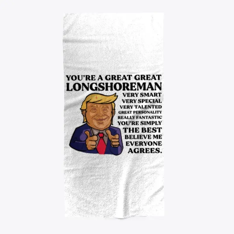 You Are Great Longshoreman