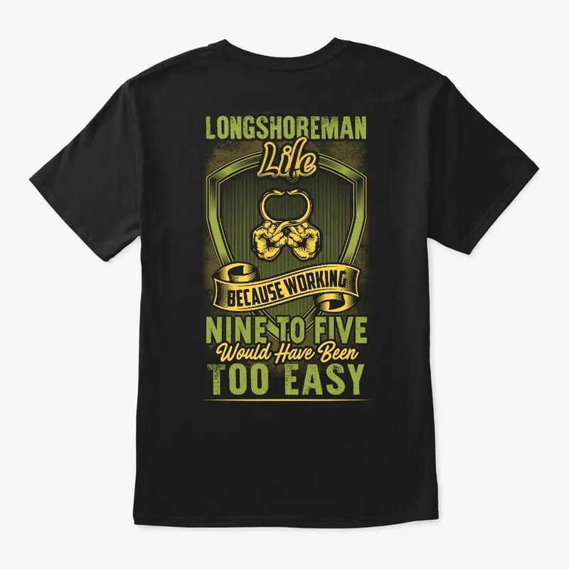 Longshoreman Nine To Five Shirt  