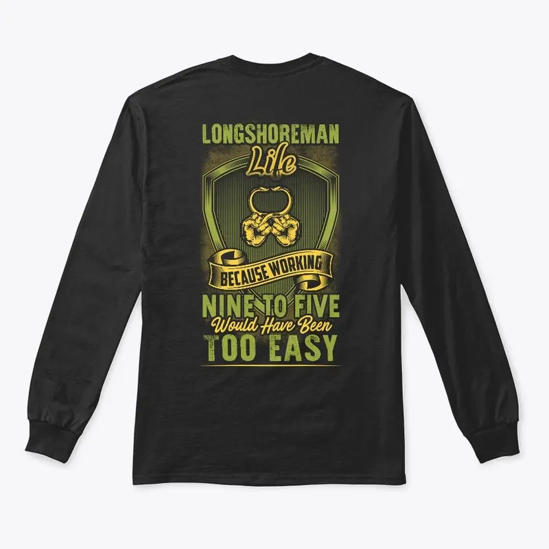 Longshoreman Nine To Five Shirt  