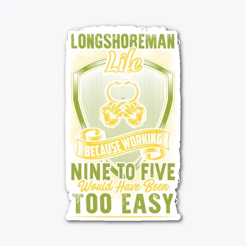 Longshoreman Nine To Five Shirt  